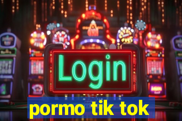 pormo tik tok